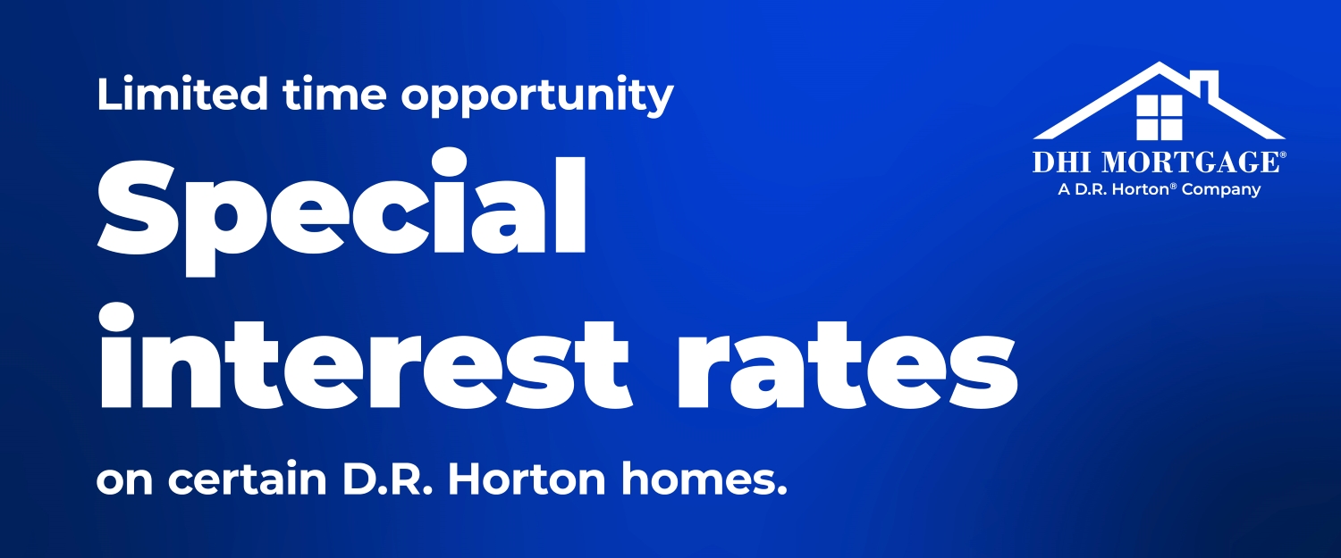 Limited time opportunity. Special interest rates on certain D.R. Horton homes. Blue background. DHI Mortgage logo.
