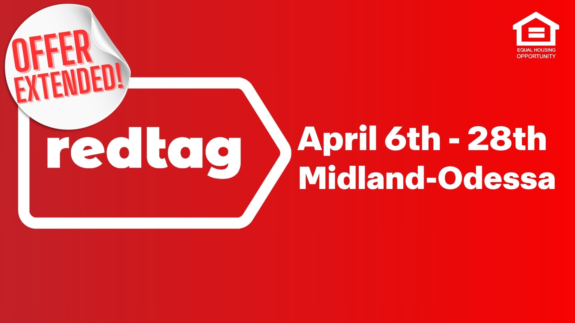 Red Background with white lettering saying "Offer Extended Red tag April 6th - 28th Midland - Odessa"