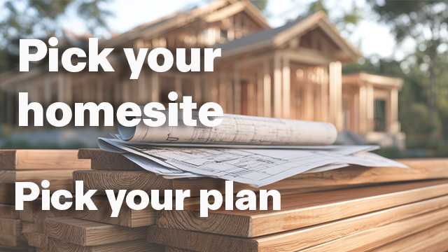 Pick your homesite