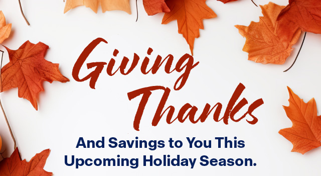 Giving Thanks, And savings to you this upcoming holiday season.