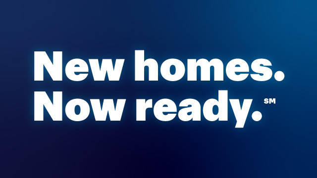 New Homes. Now ready.
