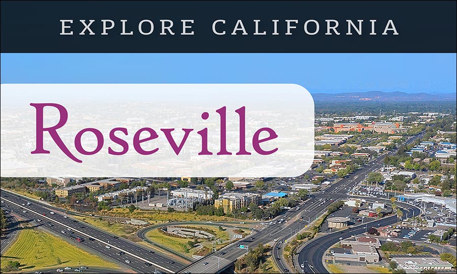 Explore California Roseville