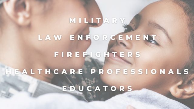 military, law enforcement, firefighters, healthcare, and educators