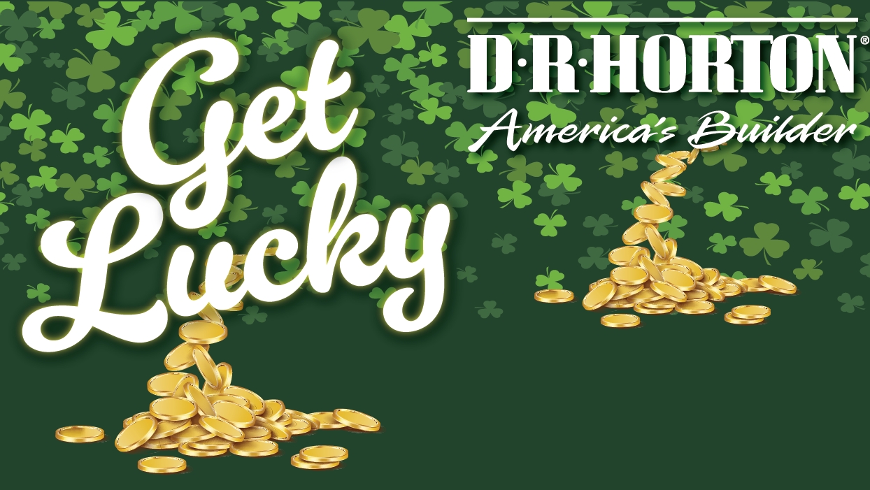 Get lucky. D.R. Horton logo. Gold coins flowing from lettering. Green shamrock background.