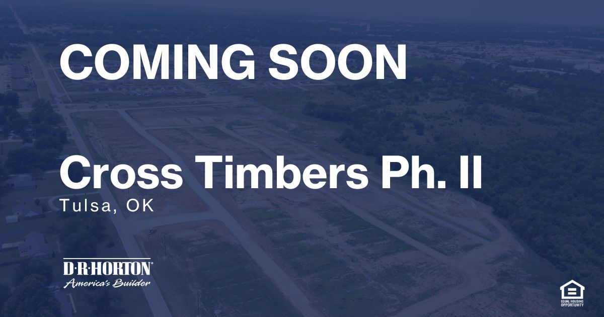 New Homes in Cross Timbers at NW Crossing Tulsa, OK D.R. Horton