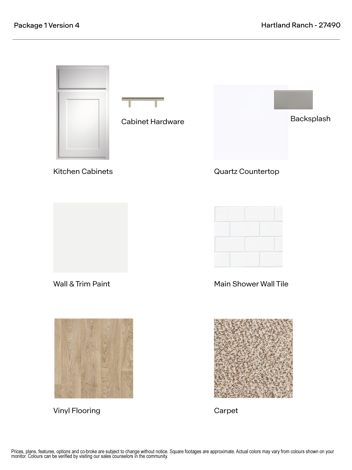 Version 4 Package 1 with white cabinets with hardware, quartz countertops in the kitchen with tile backsplash, vinyl flooring and carpet.